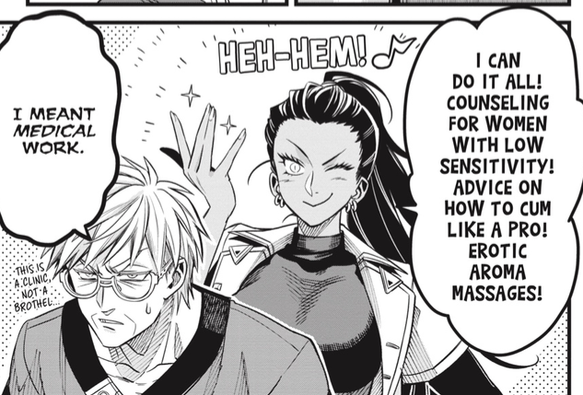 manga panel 4: Velma (a male incubus in female human form) is boasting about her ability to do "counseling for women with low sensitivity, advice on how to cum like a pro, and erotic massages!". 

Dr. Rex is grumbling that he meant "medical work".